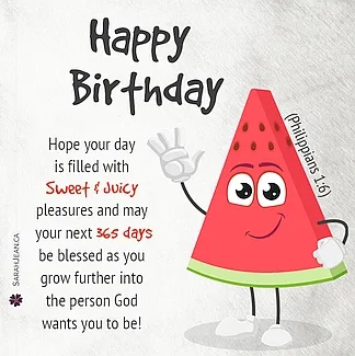 Free SarahJean Birthday Children eCard with a christian message entitled 'Sweet & Juicy'. Image of water mellon slice man waving.