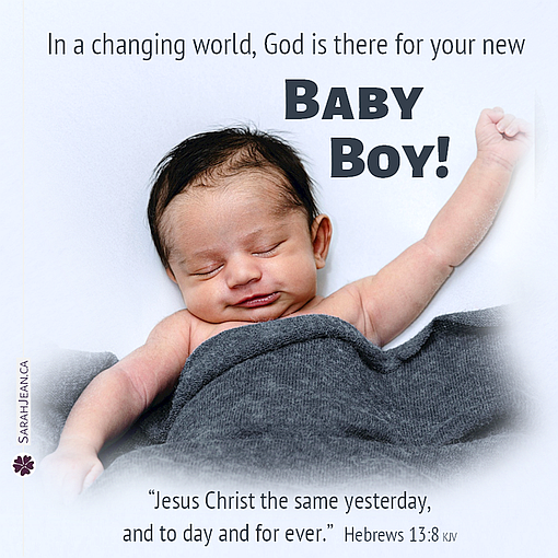 Free SarahJean Baby eCard with a Christian message entitled 'In a Changing World'. Image of a baby boy stretching in his sleep.