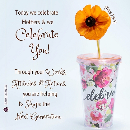 Free SarahJean Mother's Day eCard with a Christian message entitled 'Next Generation'. Image of a floral 'celebrate' cup with a flower sticking out of its lid. 