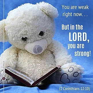 Free SarahJean Get Well eCard with a Christian message entitled 'You Are Strong'. Image of cute white stuffed bear sitting on a bed reading a book.